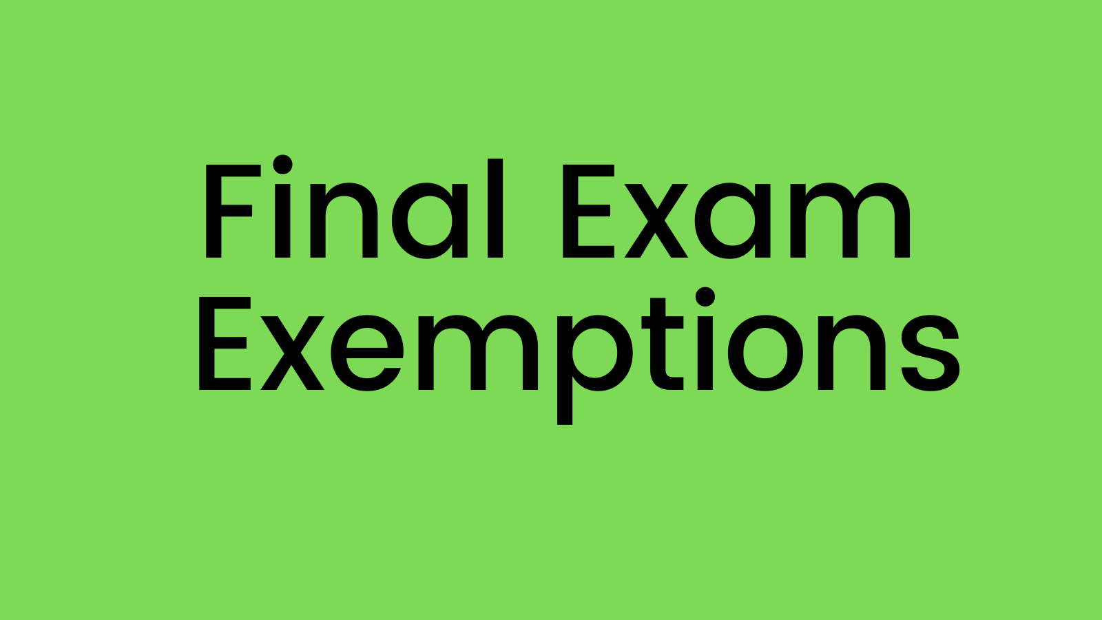 Final Exam Exemption